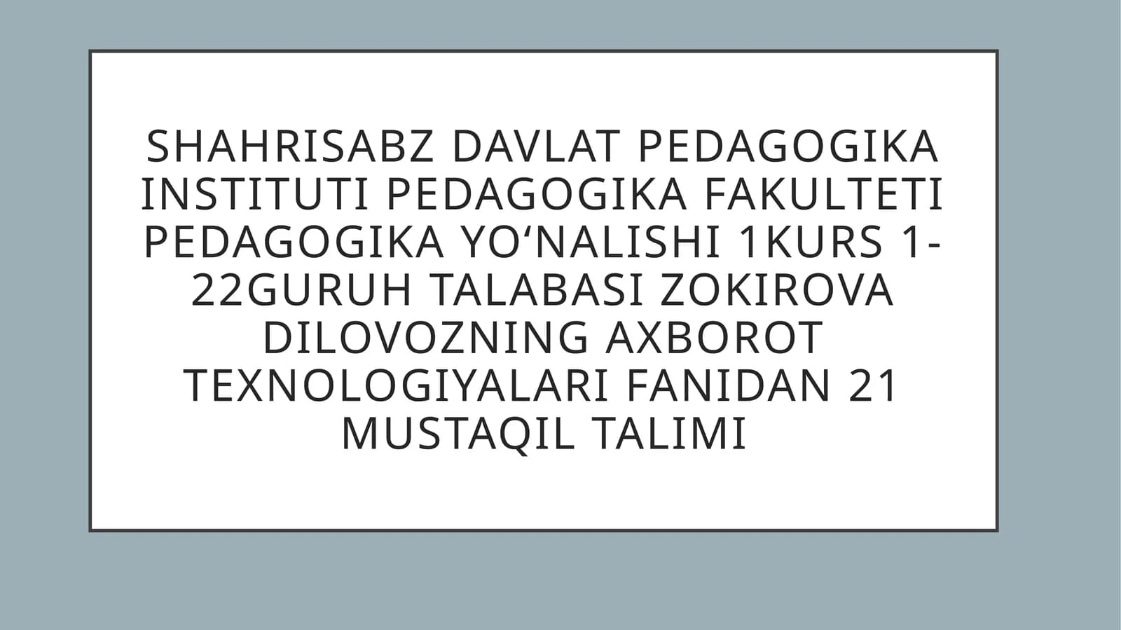 axborot texnologiyalari fanidan 21 mustaqil talimi