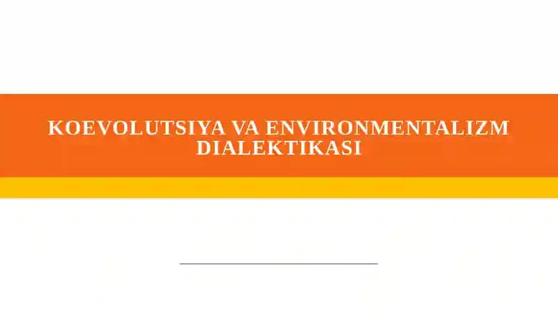 Evolyutsion jarayonlar va ularning tabiiy muhitga ta'siri