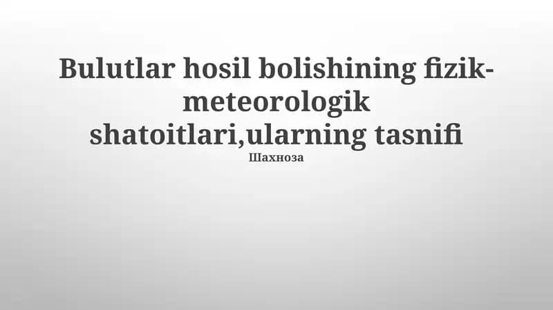 Bulutlar hosil bolishining fizik-meteorologik shatoitlari