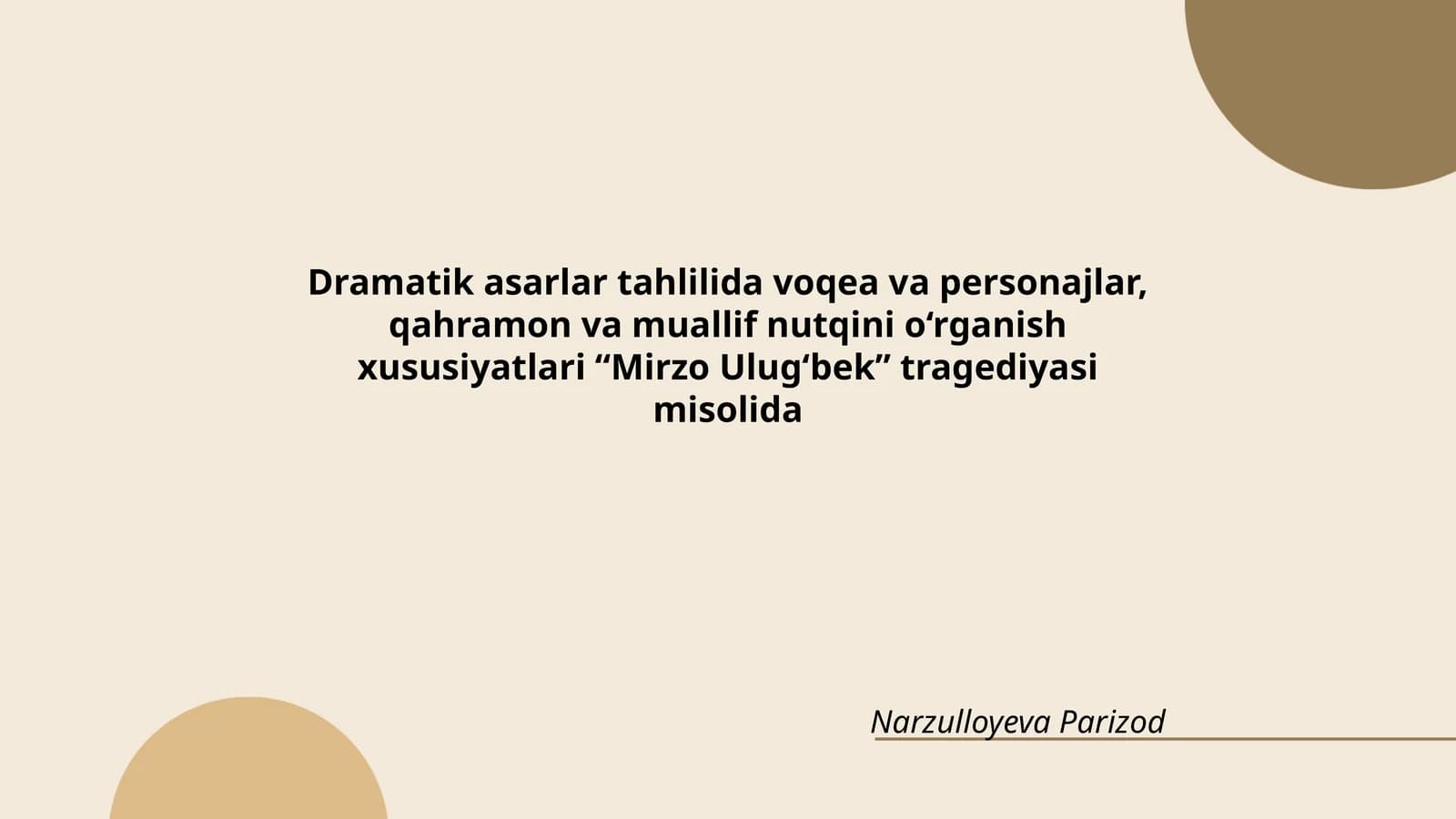 Dramatik asarlar tahlilida voqea va personajlar, qahramon va muallif nutqini o‘rganish xususiyatlari “Mirzo Ulug‘bek” tragediyasi misolida