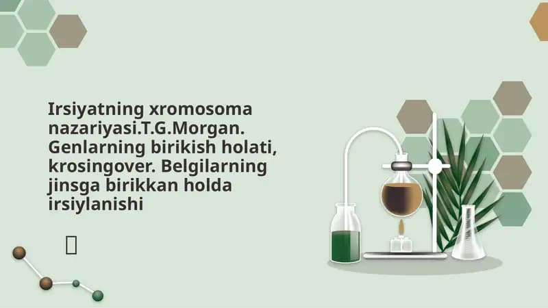 Irsiyatning xromosoma nazariyasi.T.G.Morgan. Genlarning birikish holati, krosingover. Belgilarning jinsga birikkan holda irsiylanishi
