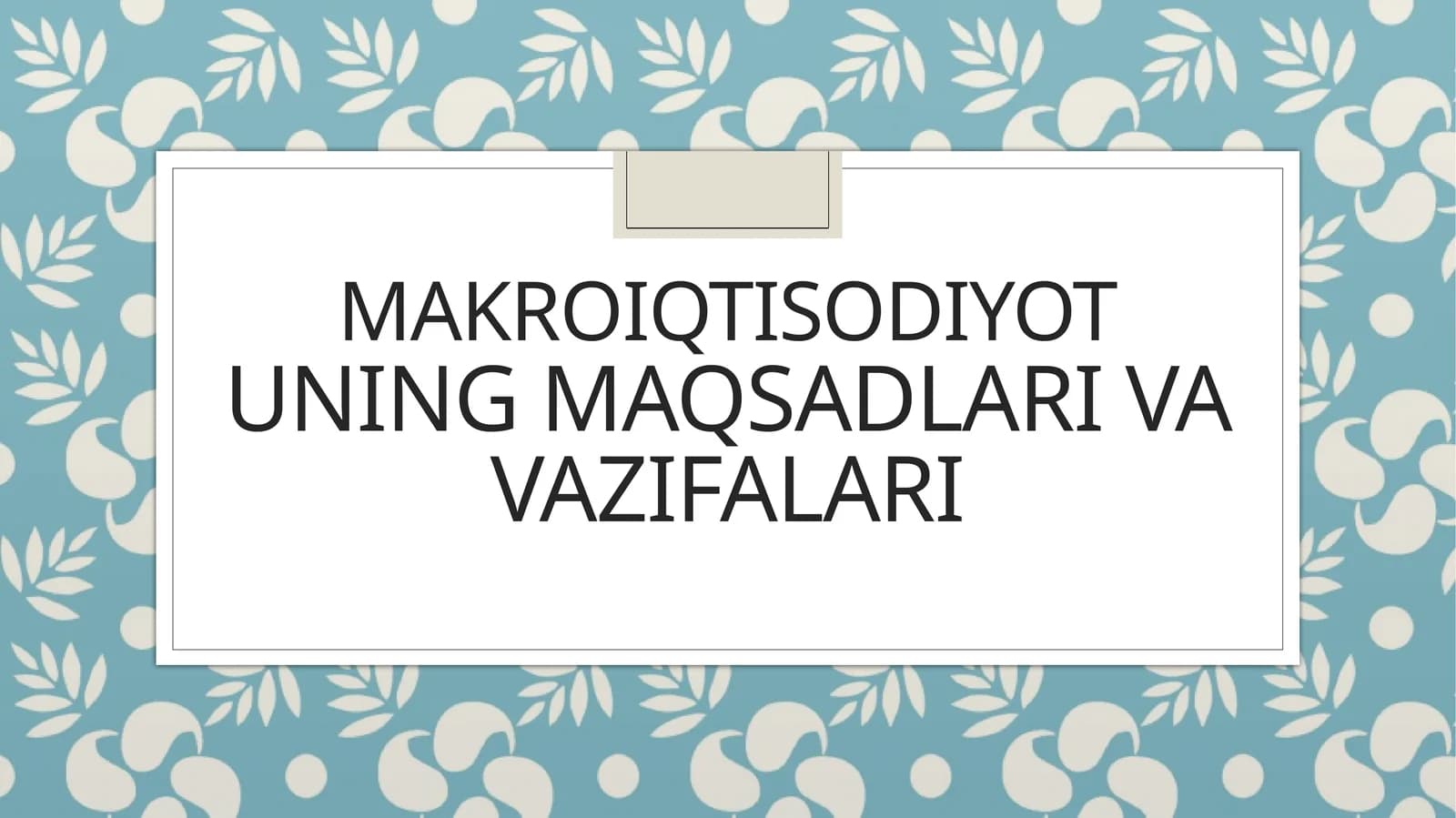MAKROIQTISODIYOT UNING MAQSADLARI VA VAZIFALARI