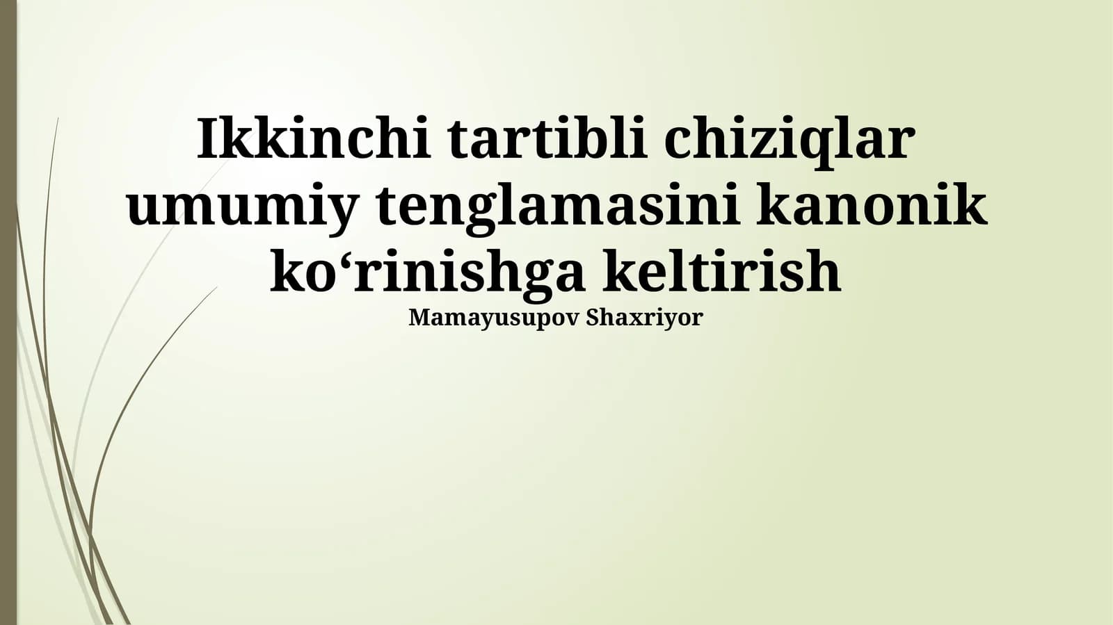 Ikkinchi tartibli chiziqlar umumiy tenglamasini kanonik koʻrinishga keltirish