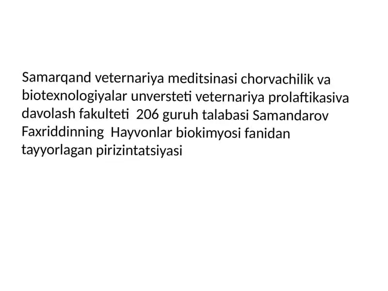 Hayvonlar biokimyosi fanidan tayyorlagan pirizintatsiyasi