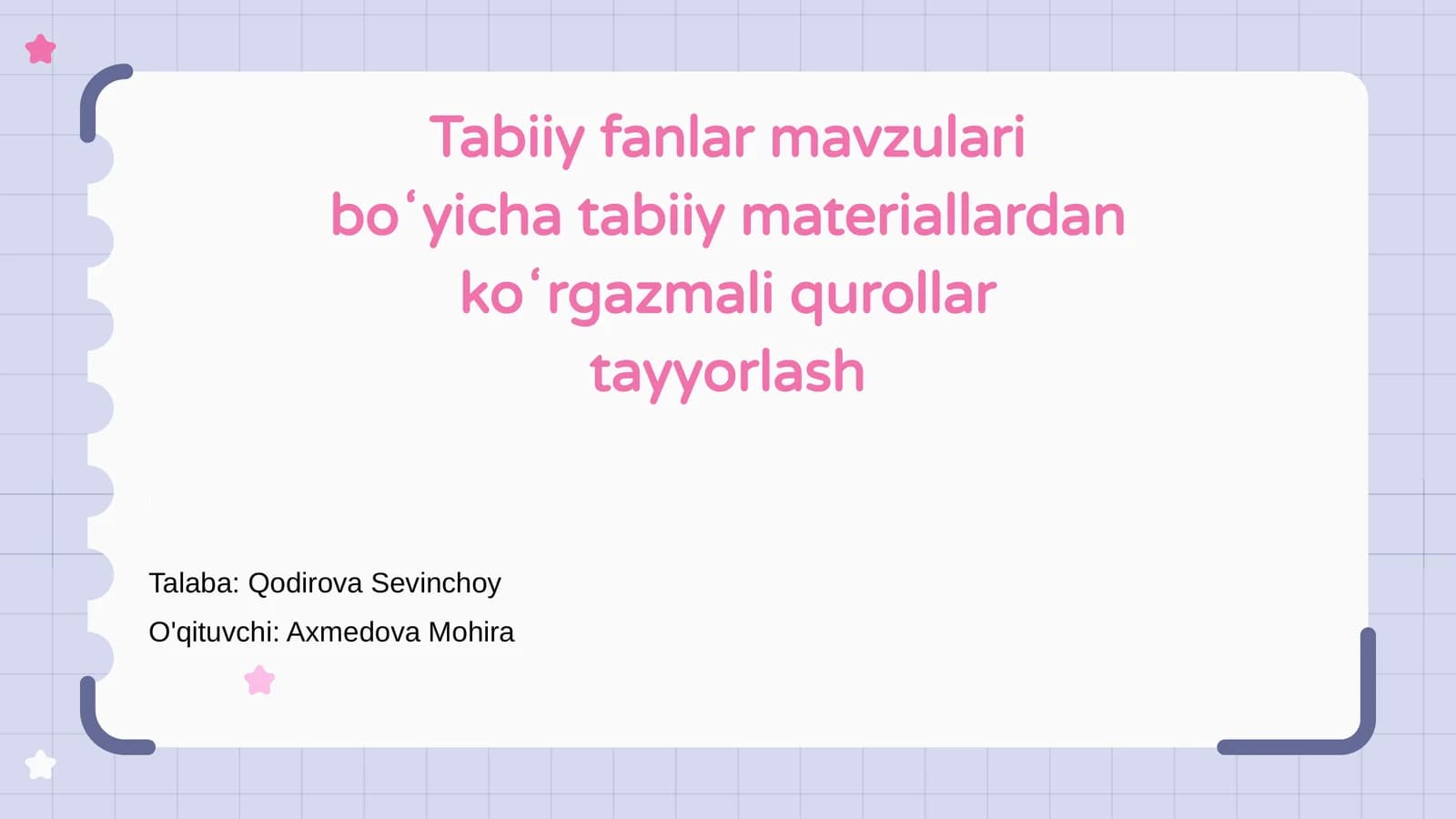 Tabiiy fanlar mavzulari boʻyicha tabiiy materiallardan koʻrgazmali qurollar tayyorlash