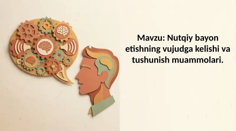 Nutqiy bayon etishning vujudga kelishi va tushunish muammolari.