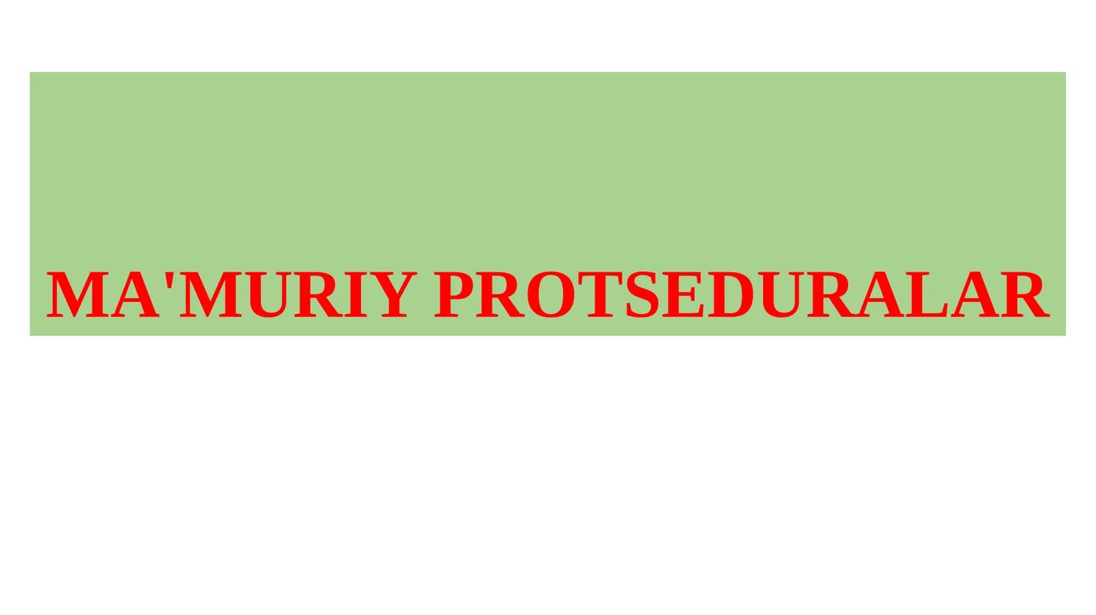 MA'MURIY PROTSEDURALAR