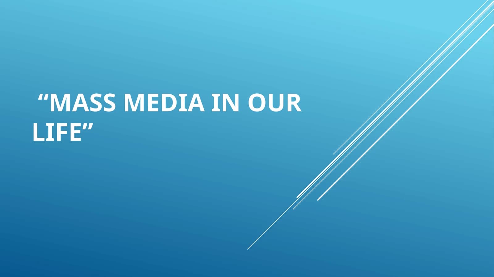 Mass Media in Our Life