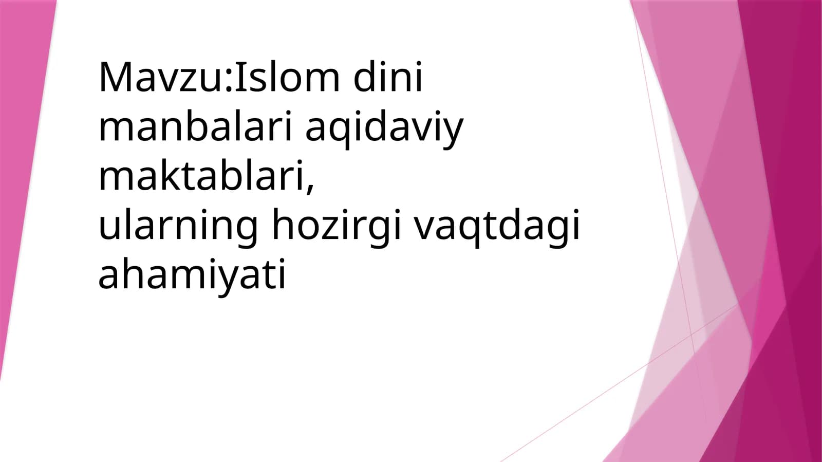 Islom dini manbalari aqidaviy maktablari,ularning hozirgi vaqtdagi ahamiyati