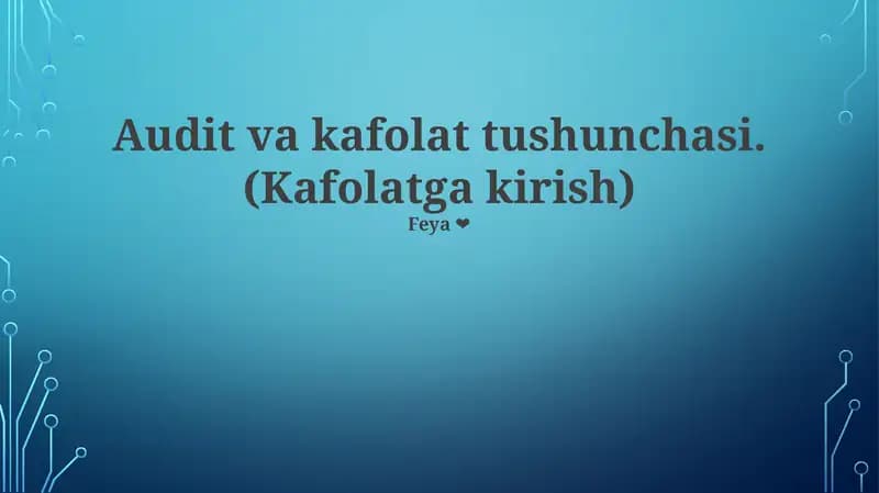 Audit va kafolat tushunchasi.(Kafolatga kirish)