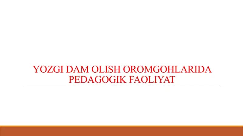 YOZGI DAM OLISH OROMGOHLARIDA PEDAGOGIK FAOLIYAT