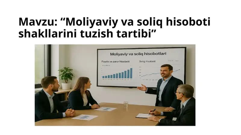 Moliyaviy va soliq hisoboti shakllarini tuzish tartibi
