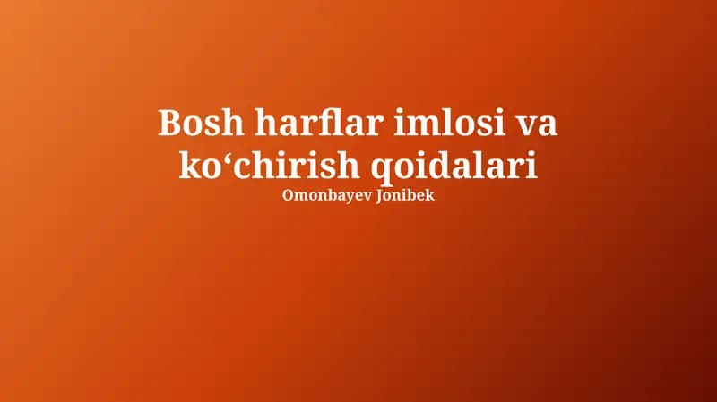 Bosh harflar imlosi va koʻchirish qoidalari