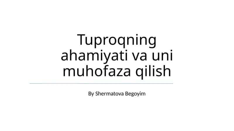 Tuproqning ahamiyati va uni muhofaza qilish