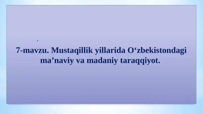 Mustaqillik yillarida O‘zbekiston dagi ma’naviy va madaniy taraqqiyot