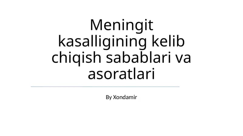 Meningit kasalligining kelib chiqish sabablari va asoratlari
