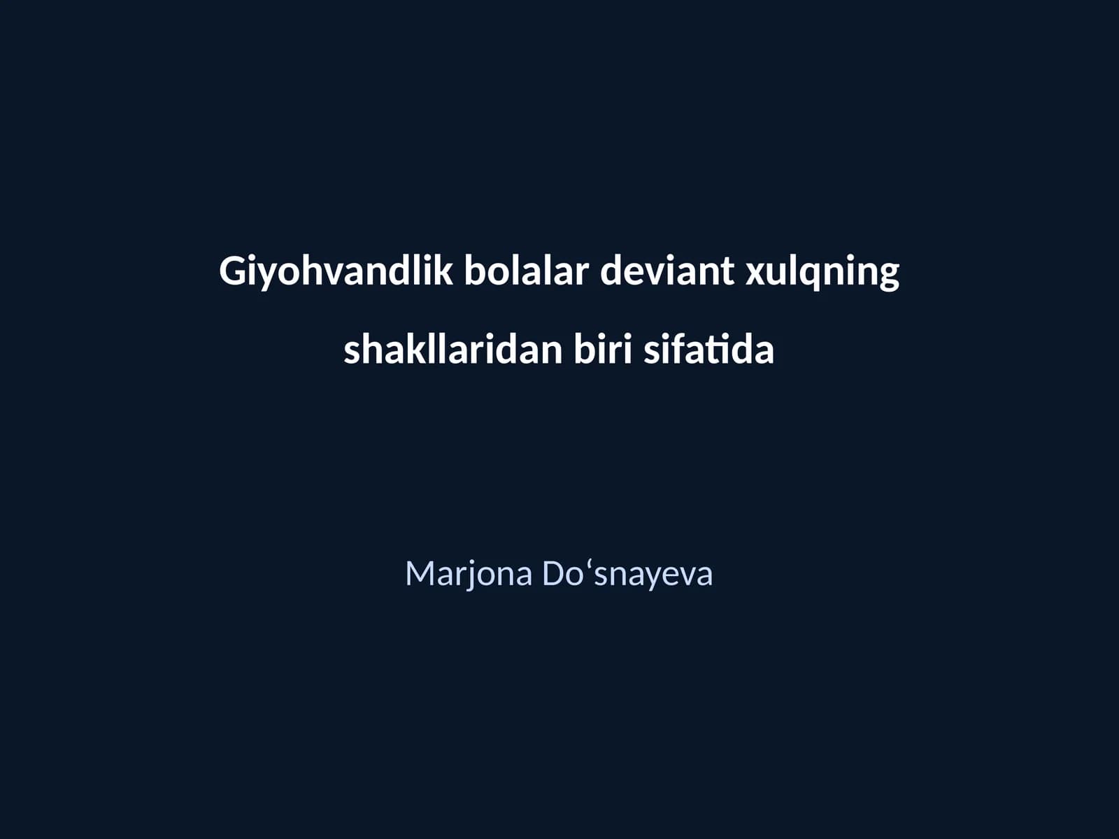 Giyohvandlik bolalar deviant xulqning shakllaridan biri sifatida
