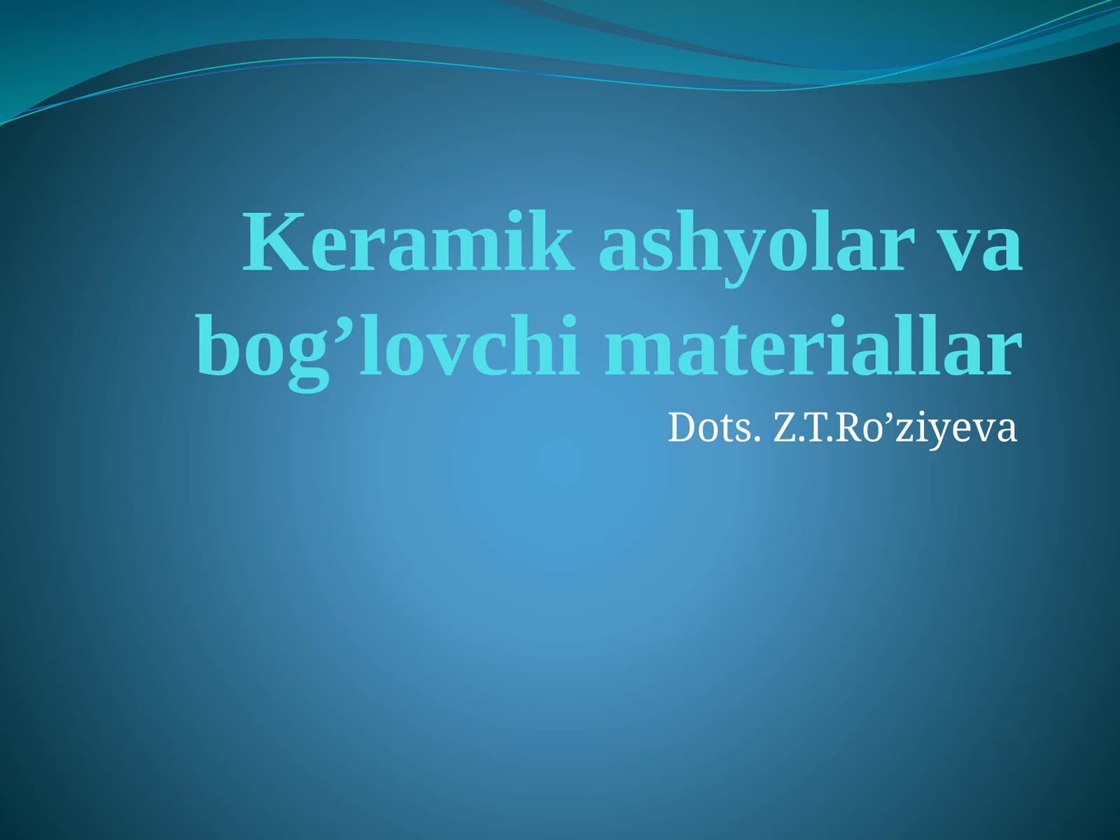Keramik ashyolar va bog’lovchi materiallar