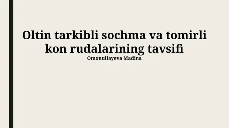 Oltin tarkibli sochma va tomirli kon rudalarining tavsifi