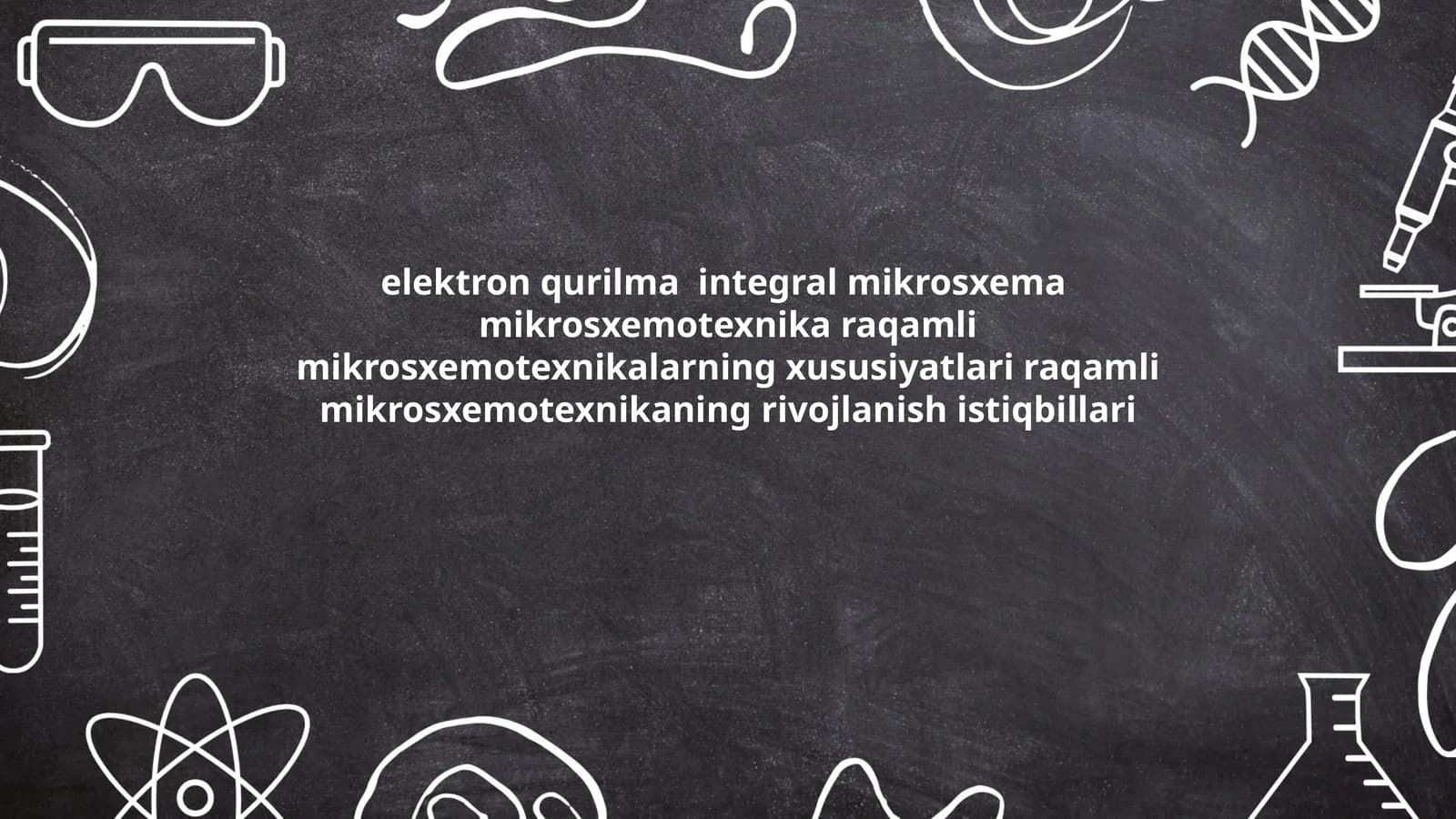 elektron qurilma integral mikrosxema mikrosxemotexnika raqamli mikrosxemotexnikalarning xususiyatlari raqamli mikrosxemotexnikaning rivojlanish istiqbillari