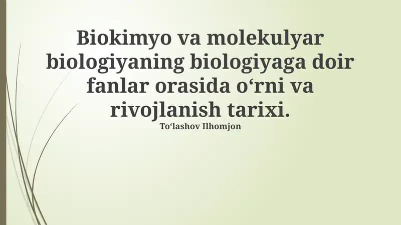 Biokimyo va molekulyar biologiyaning biologiyaga doir fanlar orasida oʻrni va rivojlanish tarixi