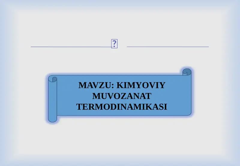 KIMYOVIY MUVOZANAT TERMODINAMIKASI