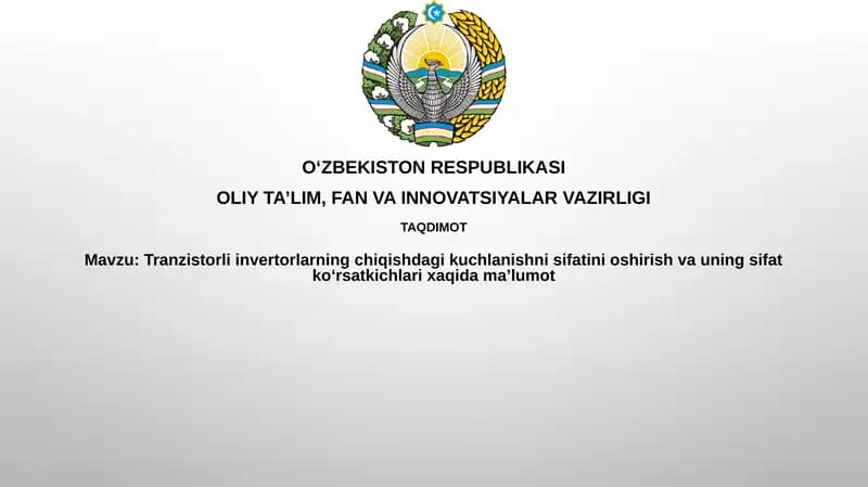 Tranzistorli invertorlarning chiqish kuchlanish sifatini oshirish va uning sifat ko'rsatkichlari