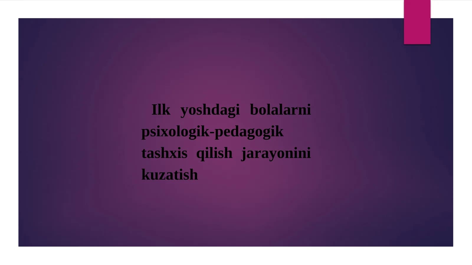 Ilk yoshdagi bolalarni psixologik-pedagogik tashxis qilish