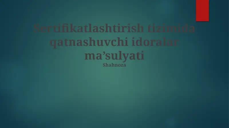Sertifikatlashtirish tizimida qatnashuvchi idoralar ma’sulyati
