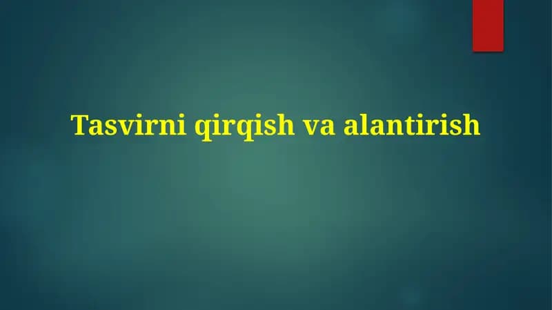 Tasvirni qirqish va alantirish