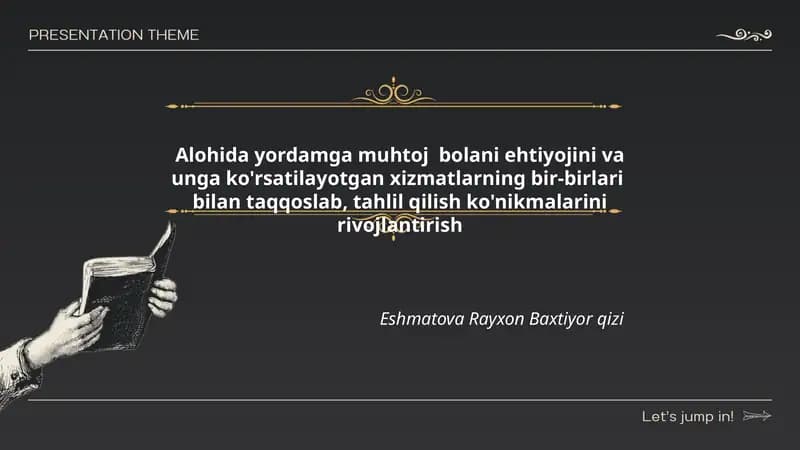 Alohida yordamga muhtoj bolani ehtiyojini va unga ko'rsatilayotgan xizmatlarning bir-birlari bilan taqqoslab, tahlil qilish ko'nikmalarini rivojlantirish