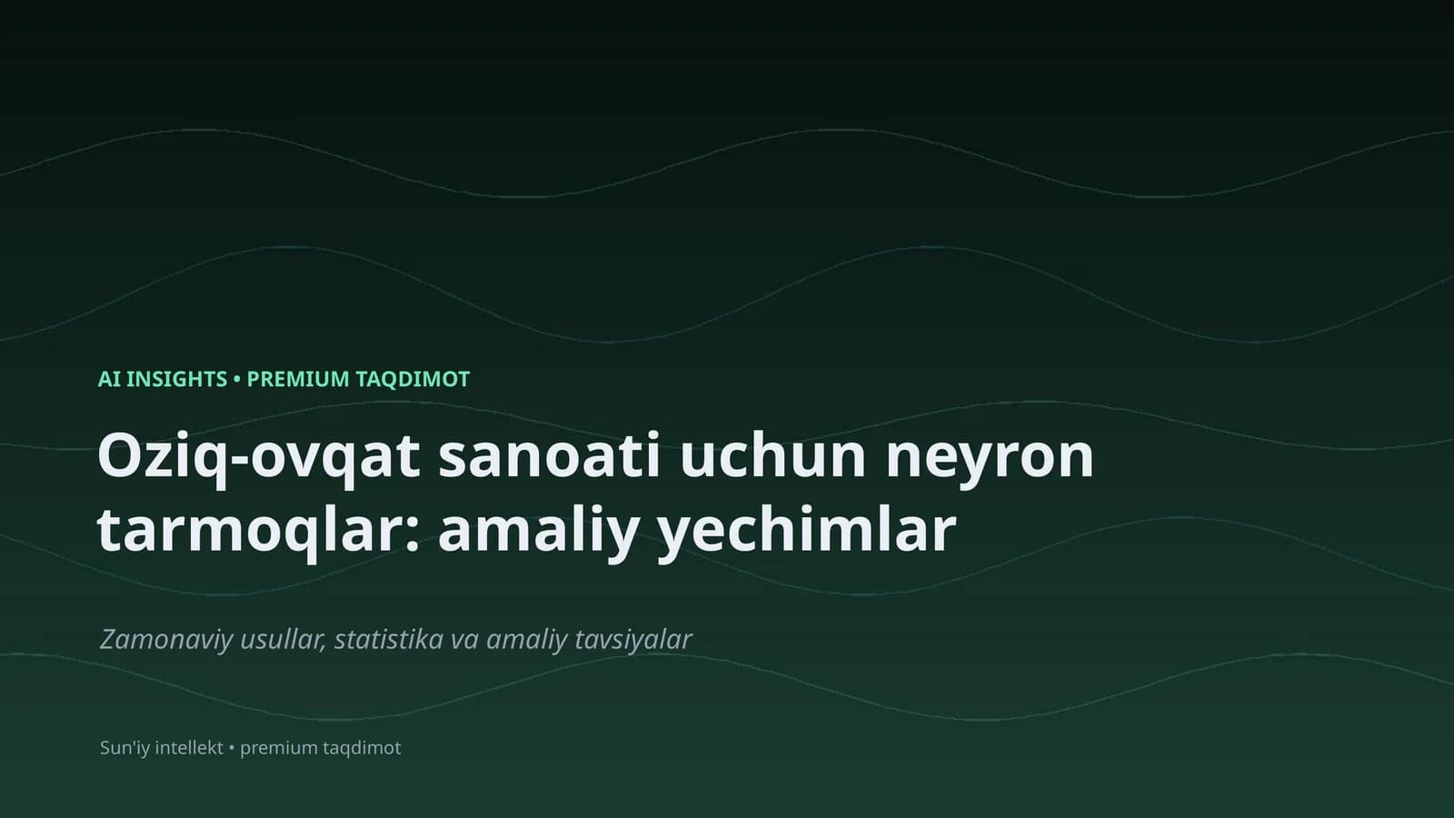 Oziq-ovqat sanoati uchun neyron tarmoqlar: amaliy yechimlar
