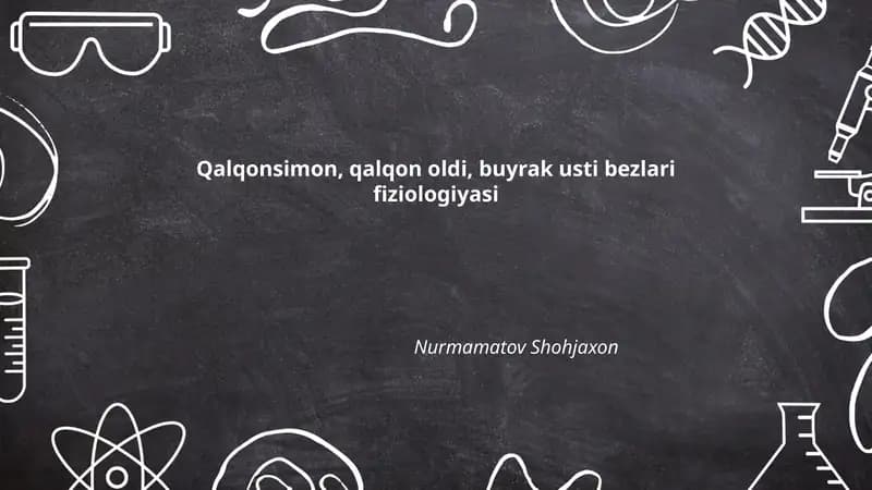 Qalqonsimon, qalqon oldi, buyrak usti bezlari fiziologiyasi