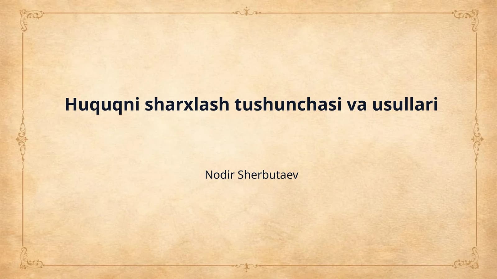 Huquqni sharxlash tushunchasi va usullari