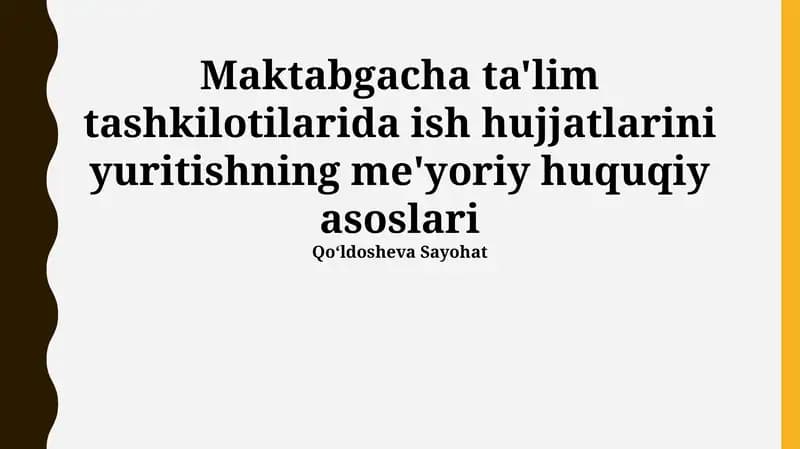 Maktabgacha ta'lim tashkilotilarida ish hujjatlarini yuritishning me'yoriy huquqiy asoslari