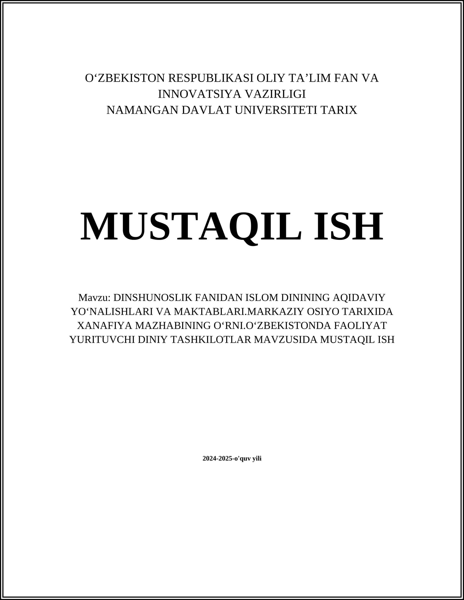 DINSHUNOSLIK FANIDAN ISLOM DININING AQIDAVIY YOʻNALISHLARI VA MAKTABLARI.MARKAZIY OSIYO TARIXIDA XANAFIYA MAZHABINING OʻRNI.OʻZBEKISTONDA FAOLIYAT YURITUVCHI DINIY TASHKILOTLAR MAVZUSIDA MUSTAQIL ISH