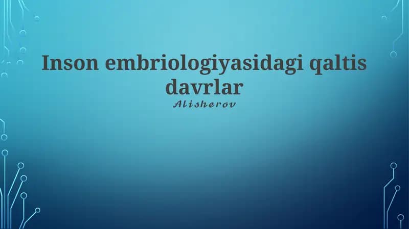 Inson embriologiyasidagi qaltis davrlar