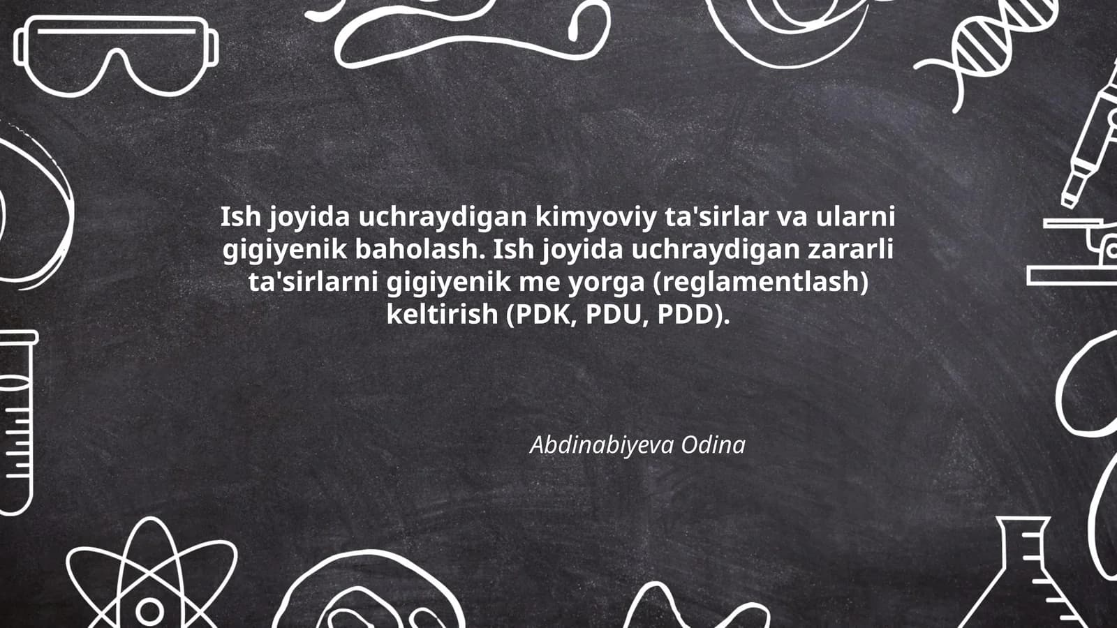 Ish joyida uchraydigan kimyoviy ta'sirlar va ularni gigiyenik baholash. Ish joyida uchraydigan zararli ta'sirlarni gigiyenik me yorga (reglamentlash) keltirish (PDK, PDU, PDD)