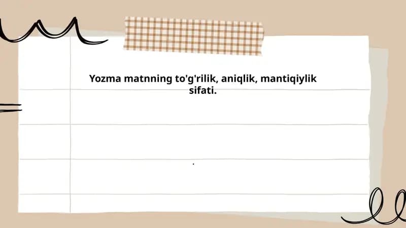 Yozma matnning to'g'rilik, aniqlik, mantiqiylik sifati