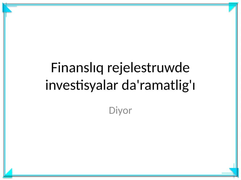 Finanslıq rejelestruwde investisyalar da'ramatlig'ı
