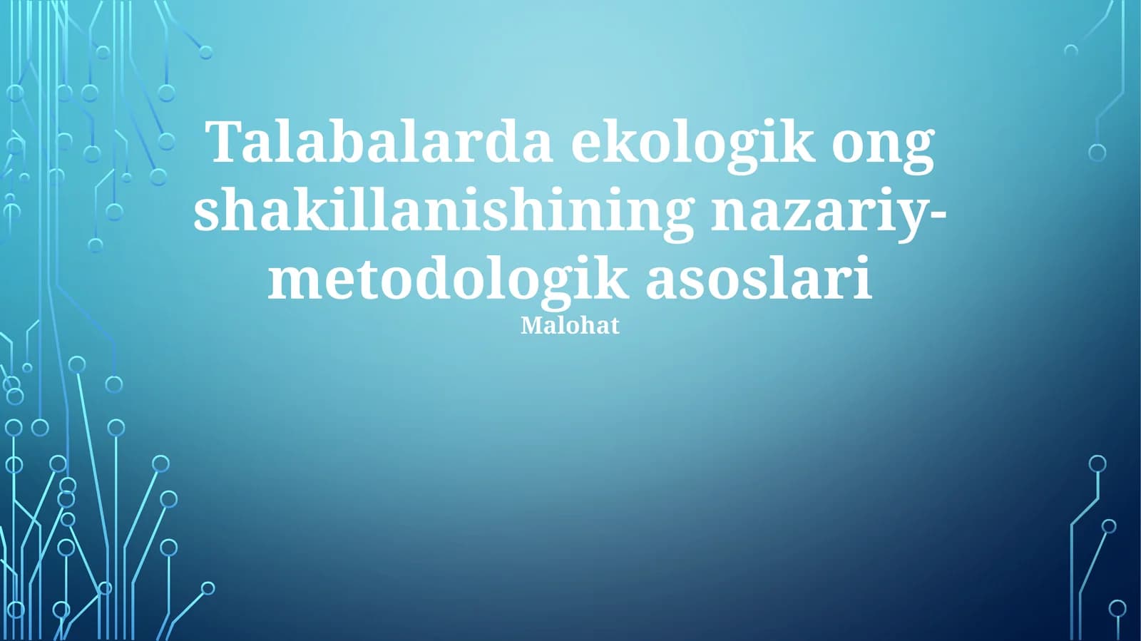 Talabalarda ekologik ong shakillanishining nazariy-metodologik asoslari