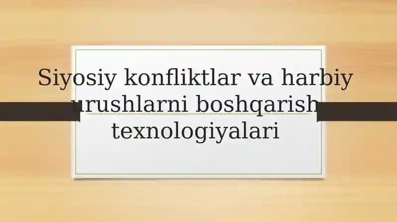Siyosiy konfliktlar va harbiy urushlarni boshqarish texnologiyalari