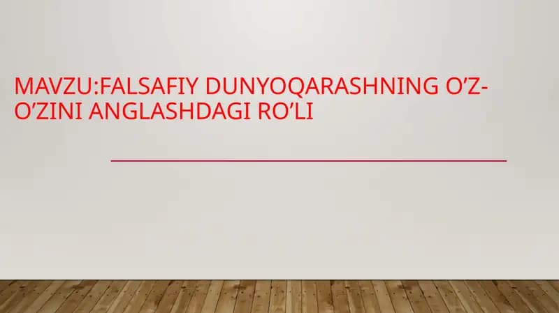 FALSAFIY DUNYOQARASHNING O’Z-O’ZINI ANGLASHDAGI RO’LI