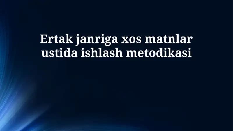 Ertak janriga xos matnlar ustida ishlash metodikasi