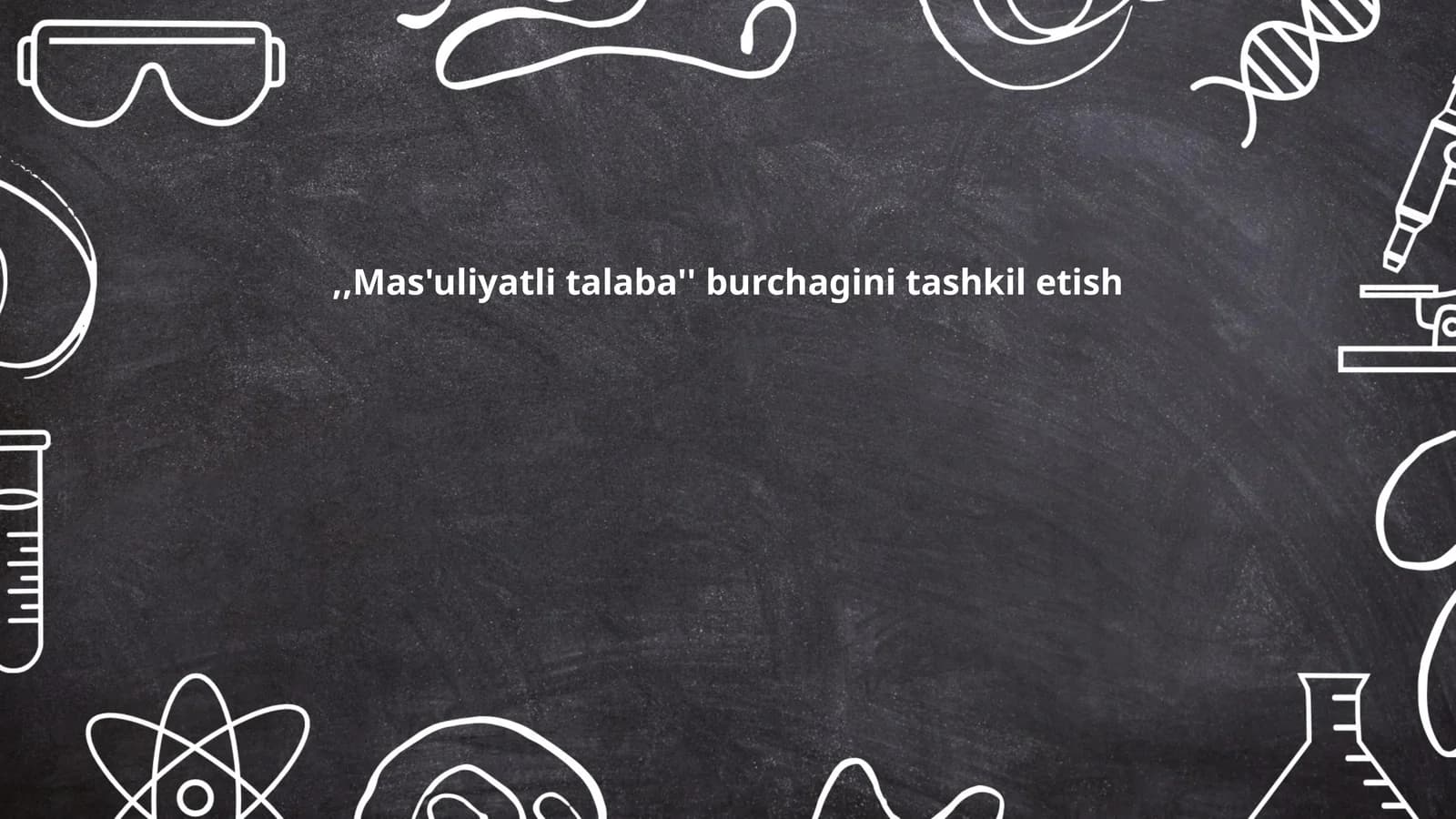 Mas'uliyatli talaba burchagini tashkil etish