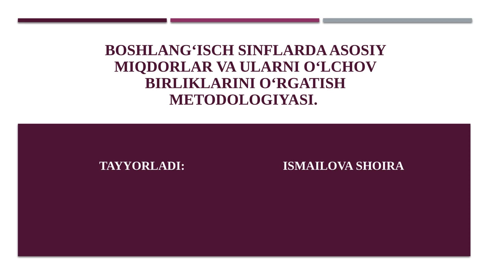 BOSHLANGʻISCHSINFLARDA ASOSIY MIQDORLAR VA ULARNIOʻLCHOVBIRLIKLARINIOʻRGATISHMETODOLOGIYASI