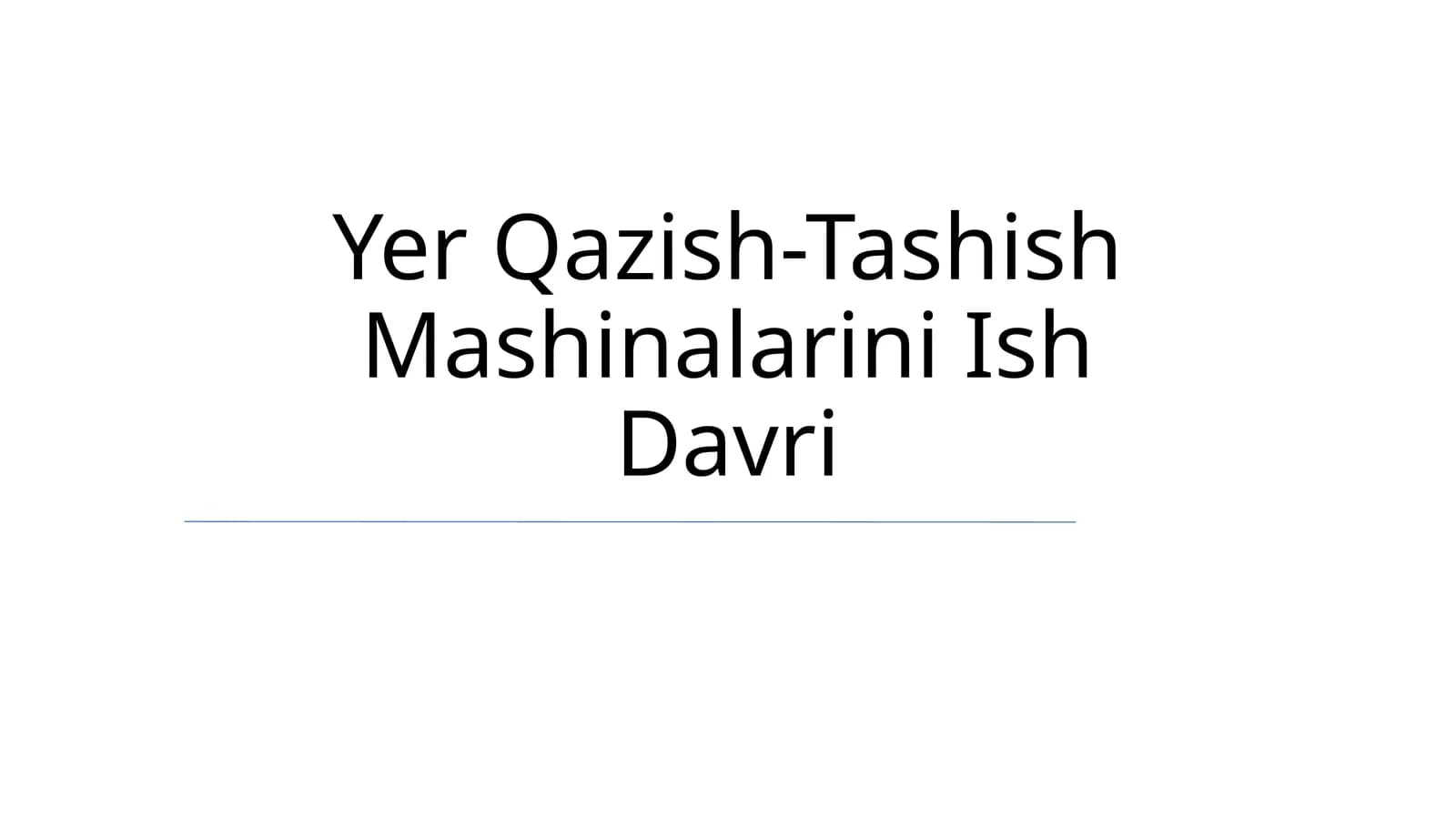 Yer Qazish-Tashish Mashinalarini Ish Davri