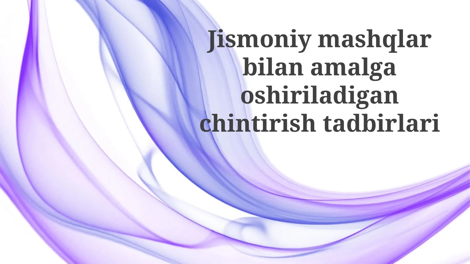 Jismoniymashqlarbilanamalgaoshiriladiganchintirishtadbirlari