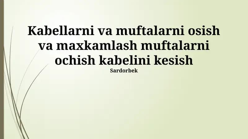 Kabellarni va muftalarni osish va maxkamlash muftalarni ochish kabelini kesish