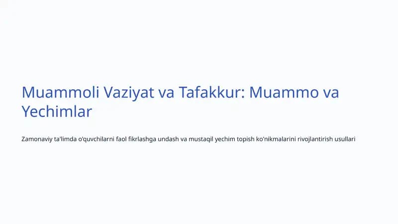 Muammoli Vaziyat va Tafakkur: Muammo va Yechimlar